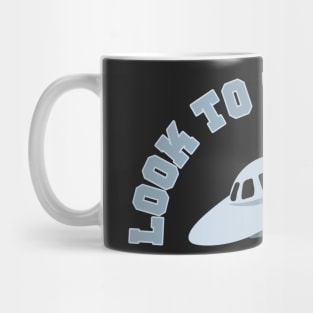 Look to the skies UFO Alien Conspiracy Funny Mug